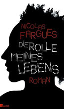 Fargues, Nicolas: Die Rolle meines Lebens