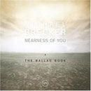 Brecker, Michael: Nearness Of You, The Ballad Book