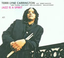 Carrington, Terri Lyne: Jazz Is A Spirit